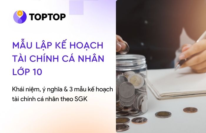 3 Mẫu lập kế hoạch tài chính cá nhân lớp 10 theo SGK [MỚI]