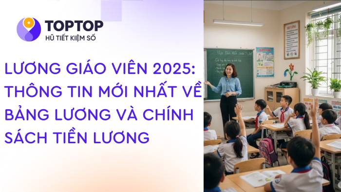Lương Giáo Viên 2025: Thông Tin Mới Nhất Về Bảng Lương và Chính Sách Tiền Lương
