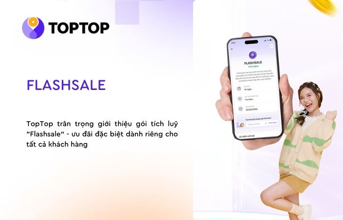 [FLASHSALE] Cơ hội tích lũy lợi nhuận lên đến 11%/năm cùng TopTop