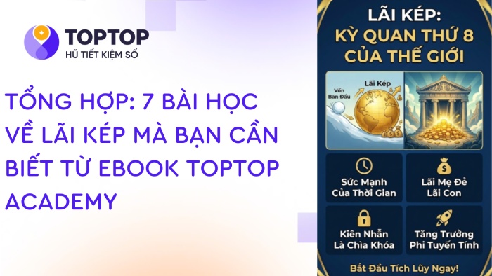 Tổng Hợp: 7 Bài Học Về Lãi Kép Mà Bạn Cần Biết Từ Ebook TopTop Academy